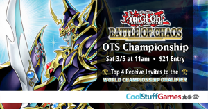 Yu-Gi-Oh! Battle of Chaos OTS Championship! @ Cool Stuff Games - Miami