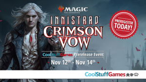 11/14 Magic: the Gathering - Innistrad Crimson Vow 1PM Prerelease @ Cool Stuff Games - Maitland