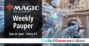 Weekly Sunday Pauper Magic: the Gathering @ Cool Stuff Games - Miami