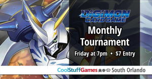 Digimon Monthly Store Tournament @ Cool Stuff Games - South Orlando