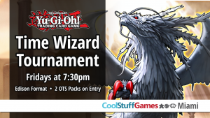 YuGiOh Time Wizard - Edison Format @ Cool Stuff Games - Miami