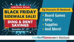 Black Friday Weekend Ding & Dent Sale @ Cool Stuff Games - Maitland