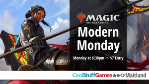 Magic: The Gathering - Modern Mondays @ Cool Stuff Games - Maitland
