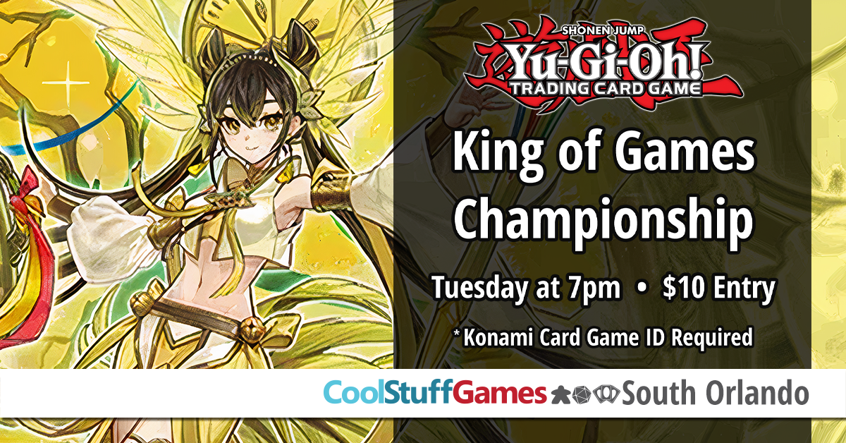 Yu-Gi-Oh! King of Games Championship. Tuesday at 7PM. $10 Entry. Konami Card Game ID Required.