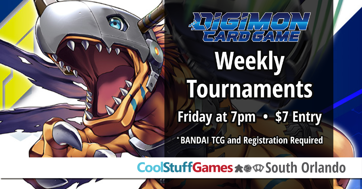 Digimon Weekly Tournaments. Friday at 7PM. $7 Entry. BANDAI TCG Registration required