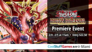 Yu-Gi-Oh! Photon Hypernova Premiere! @ Cool Stuff Games - Miami
