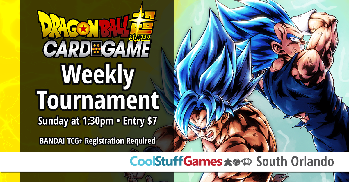 Dragon Ball Super Trading Card Game Weekly Tournament. Sunday at 1:30PM. Entry $7. Bandai TCG registration required