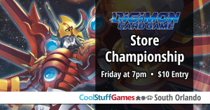 6/2 Digimon Store Championship @ Cool Stuff Games - South Orlando