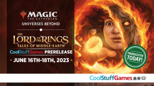 6/18 Magic The Gathering The Lord of the Rings: Tales of Middle-earth Pre-Release @ Cool Stuff Games Miami