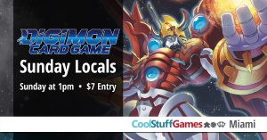 Sunday Digimon Store Tournament @ Cool Stuff Games - Miami