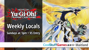 Yu-Gi-Oh! Locals @ Cool Stuff Games Maitland