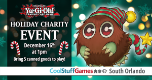 Yu-Gi-Oh! Holiday Charity Event @ Cool Stuff Games - South Orlando