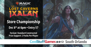 Lost Caverns of Ixalan Store Championship @ Cool Stuff Games - South Orlando