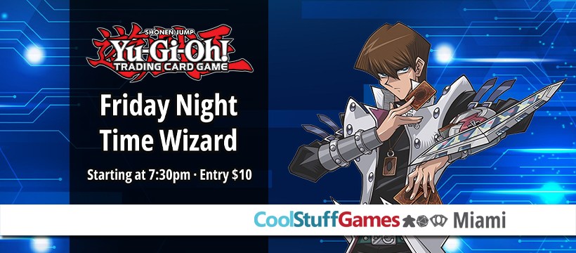 Friday Night Yu-Gi-Oh! Time Wizard – GOAT Format at CoolStuffGames – Miami