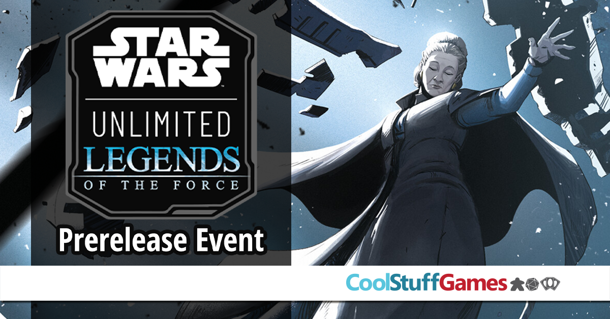 Star Wars Unlimited Legends of the Force Prerelease at CoolStuffGames – Miami
