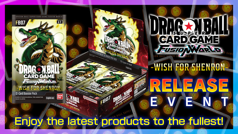 Dragon Ball Super Fusion World FB07 Wish For Shenron Release Event